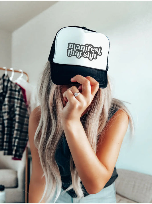 Manifest That Sh*T Trucker Hat